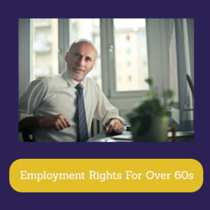Employment Rights For Over 60s