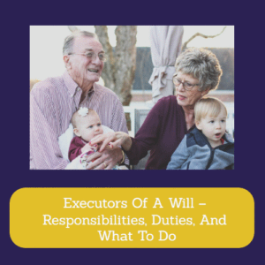 Executors of a will responsibilities