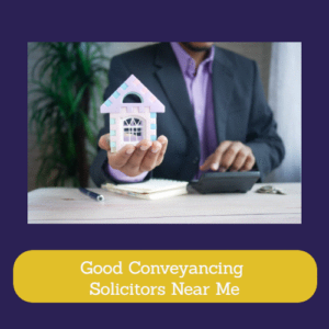 Good Conveyancing Solicitors Near Me