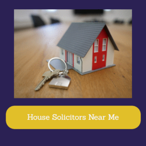 House Solicitors Near Me