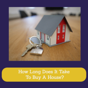 How Long Does It Take To Buy A House?