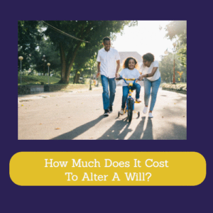 How Much Does It Cost To Alter A Will?
