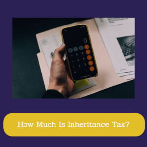 How Much Is Inheritance Tax?
