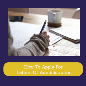 How To Apply For Letters Of Administration