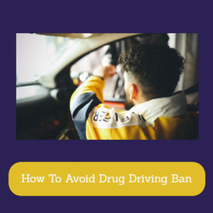 How To Avoid Drug Driving Ban