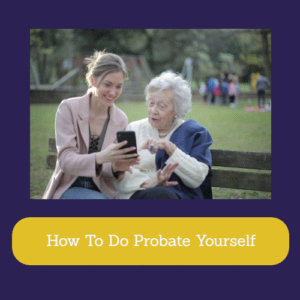 How To Do Probate Yourself
