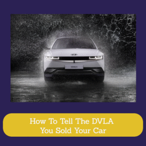 How To Tell The DVLA You Sold Your Car
