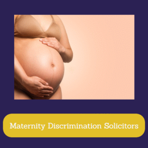 Maternity Discrimination Solicitors