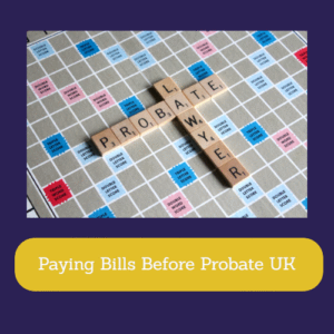 Paying Bills Before Probate UK