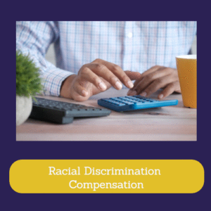 Racial Discrimination Compensation