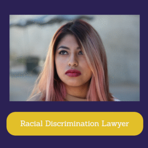 Racial Discrimination Lawyer