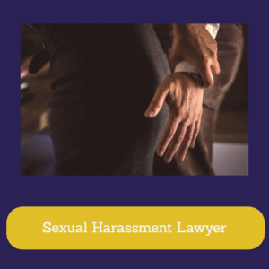 Sexual Harassment Lawyer