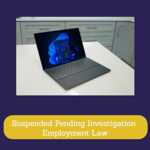 Suspended Pending Investigation Employment Law