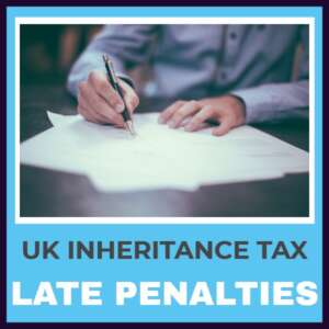 UK Inheritance Tax Late Penalties