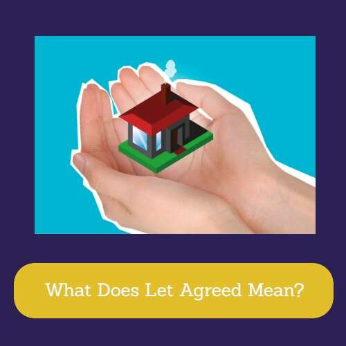 What Does Let Agreed Mean For Property what-does-let-agreed-mean-for-property
