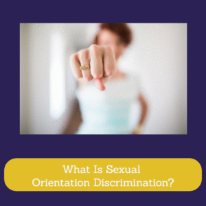 What Is Sexual Orientation Discrimination?